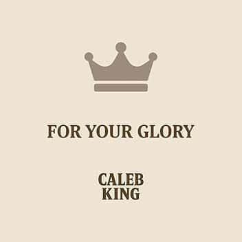 For Your Glory