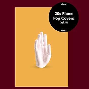 20s Piano Pop Covers (Vol. 8)