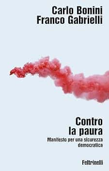 Contro la paura. Manifesto per una sicurezza democratica