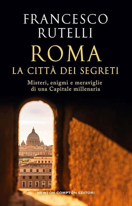 Roma, la città dei segreti