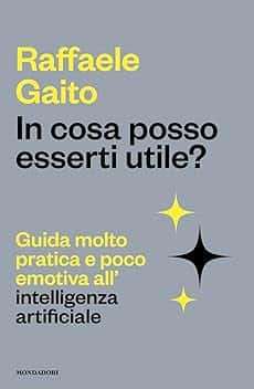 In cosa posso esserti utile? Guida molto pratica e poco emotiva all'intelligenza artificiale