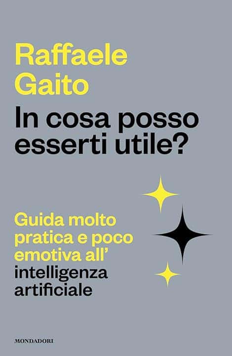 In cosa posso esserti utile? Guida molto pratica e poco emotiva all'intelligenza artificiale