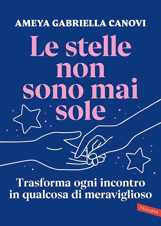 Le stelle non sono mai sole. Trasforma ogni incontro in qualcosa di meraviglioso