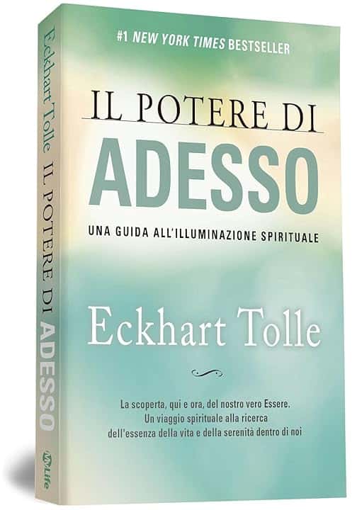 Il Potere di Adesso. Una guida all'illuminazione spirituale. Nuova Edizione