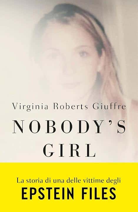 Nobody’s girl. La mia storia di sopravvivenza in nome della giustizia. Il caso Epstein