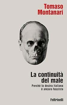 La continuità del male. Perché la destra italiana è ancora fascista