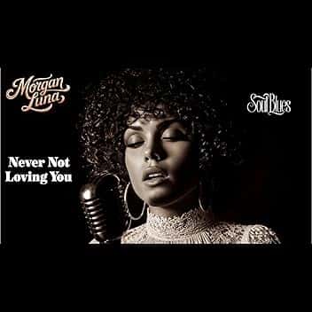 Morgan Luna (Never Not Loving You Blues Music Soul Blues)