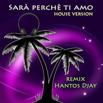 Sarà perchè ti amo (House Version) [Remix]