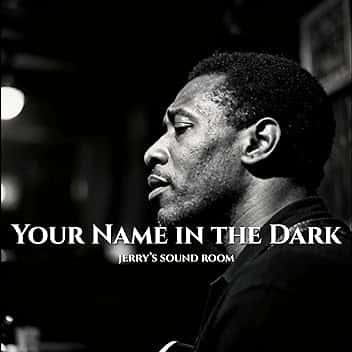 Your Name in the Dark