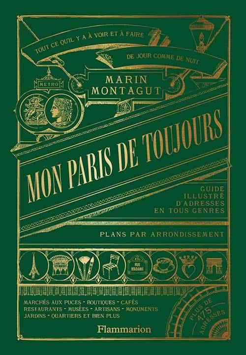 Mon Paris de toujours: Guide illustré d'adresses en tous genre. Tous ce qu'il y a à voir et à faire. De jour comme de nuit. Plans par arondissement