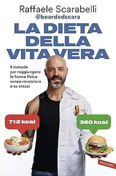 La dieta della vita vera: Il metodo per raggiungere la forma fisica senza rinunciare a se stessi