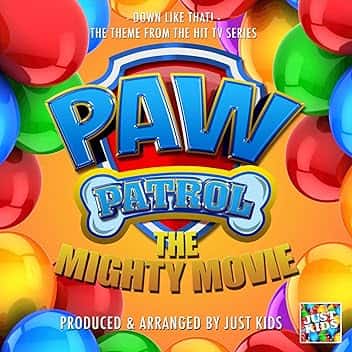 Down Like That! (From "PAW Patrol: The Mighty Movie")