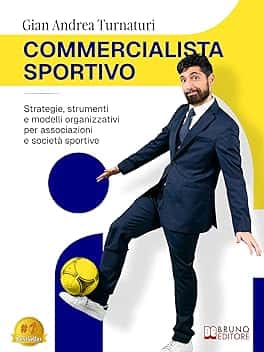 Commercialista Sportivo: Strategie, strumenti e modelli organizzativi per associazioni e società sportive