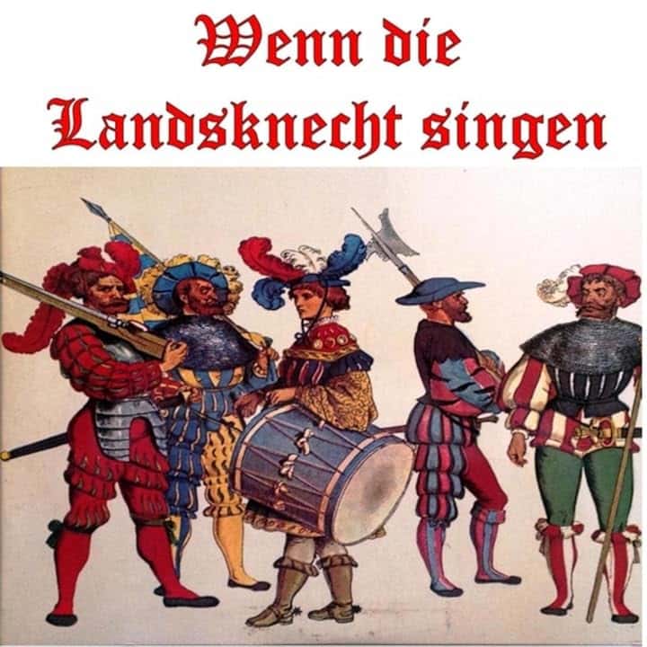 Wenn die Landsknecht singen