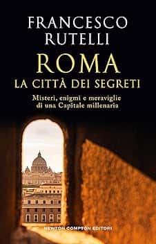 Roma, la città dei segreti