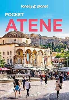 Lonely Planet- Atene Pocket. Le guide più vendute al mondo. Guide tascabili indispensabili per godere al massimo del tuo viaggio: molto più di una guida turistica!