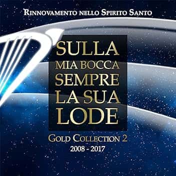 Gold Collection 2008-2017, Vol.2 (Sulla mia bocca sempre la sua lode)