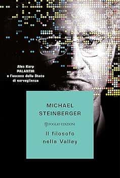 Il filosofo nella Valley: Alex Karp, Palantir e l'ascesa dello Stato di sorveglianza