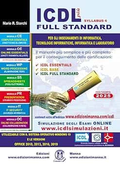 ICDL più full standard. Il manuale più semplice e più completo per il conseguimento delle certificazioni ICDL - a colori - 27 x 19 - con simulatore gratuito online, aggiornato a MARZO 2025