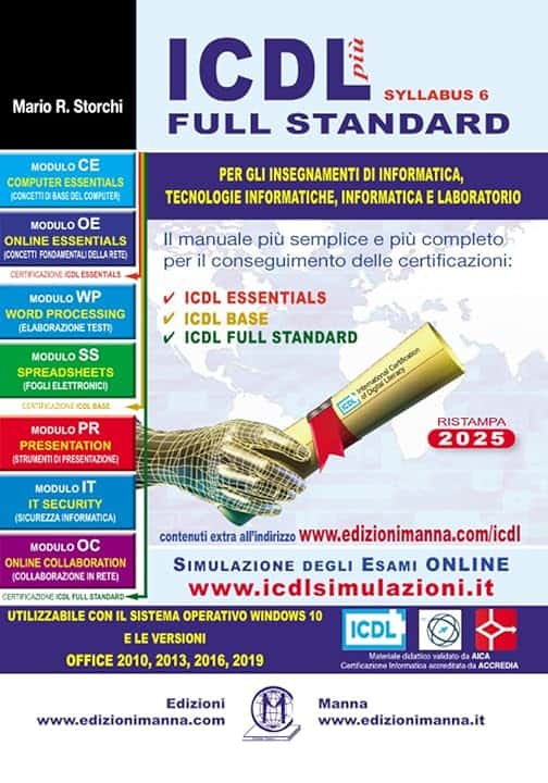 ICDL più full standard. Il manuale più semplice e più completo per il conseguimento delle certificazioni ICDL - a colori - 27 x 19 - con simulatore gratuito online, aggiornato a MARZO 2025