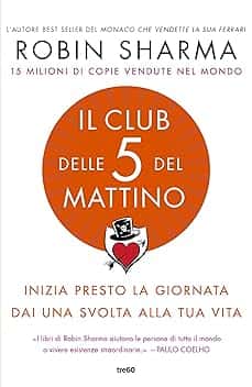 Il Club delle 5 del mattino: Inizia presto la giornata, dai una svolta alla tua vita