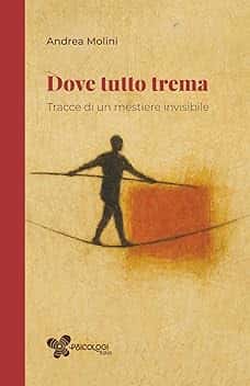 Dove tutto trema: Tracce di un mestiere invisibile