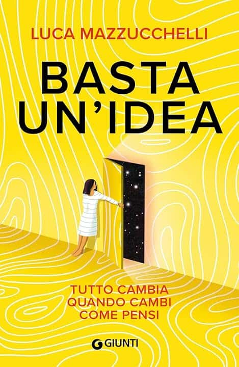 Basta un'idea. Tutto cambia quando cambi come pensi