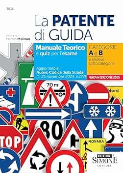 La patente di guida. Manuale teorico e quiz per l'esame. Categorie A e B e relative sottocategorie