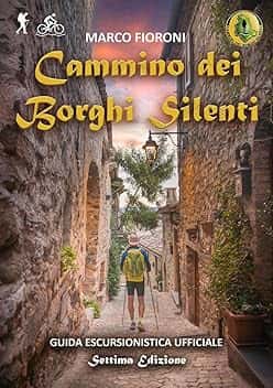 Cammino dei Borghi Silenti. Guida escursionistica ufficiale