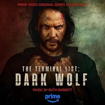 The Terminal List: Dark Wolf (Prime Video Original Series Soundtrack)