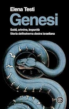 Genesi. Soldi, crimine, impunità. Storia dell'estrema destra israeliana
