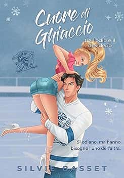 Cuore Di Ghiaccio: tra l’odio e il desiderio (Gladiatori dell’Hockey Vol. 1)