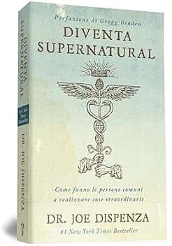 Diventa supernatural. Come fanno le persone comuni a realizzare cose straordinarie. Nuova ediz.