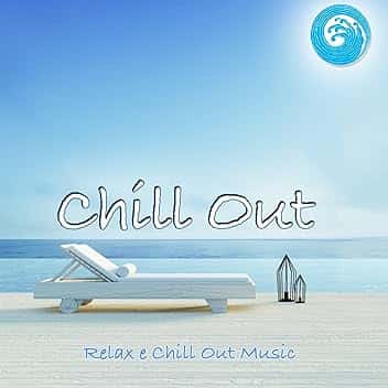 Chill Out : Relax and Chill Out Music (Wellness relax)