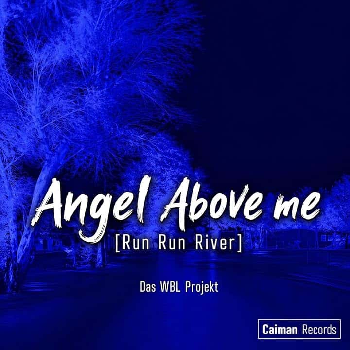 ANGEL ABOVE ME (RUN RUN RIVER)