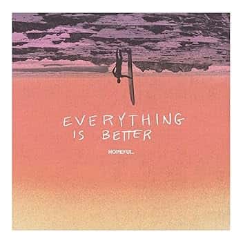 Everything Is Better