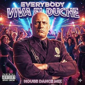 EVERYBODY VIVA EL DUCHE (DANCE REMIX) [Explicit]