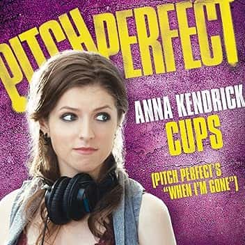 Cups (Pitch Perfect’s “When I’m Gone”) (Pop Version)