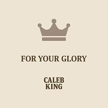 For Your Glory
