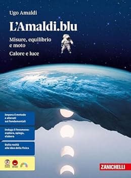 L'Amaldi.blu. Volume unico. Misure, equilibrio e moto; calore e luce. Per il primo biennio delle Scuole superiori. Con e-book. Con espansione online