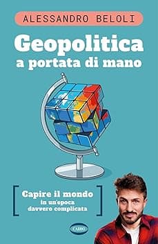 Geopolitica a portata di mano. Capire il mondo in un'epoca davvero complicata