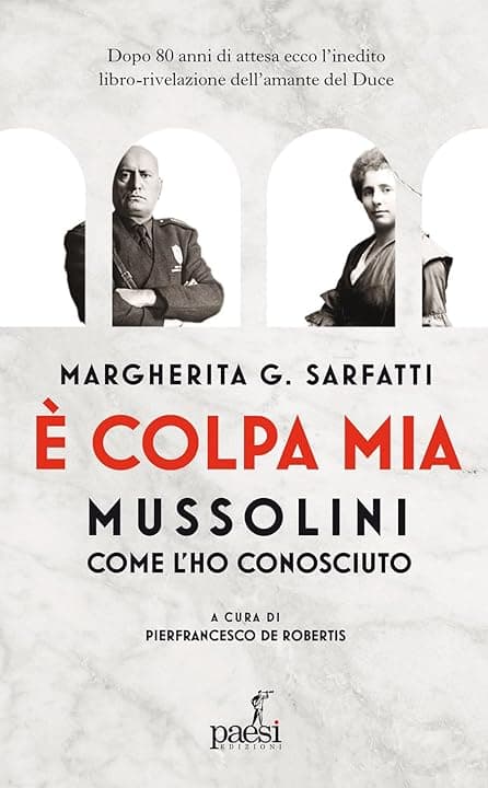 È colpa mia, Mussolini per come l'ho conosciuto
