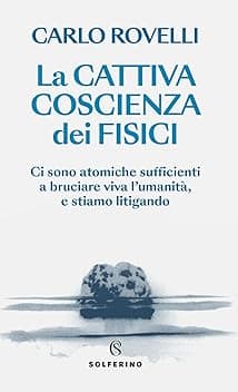 La cattiva coscienza dei fisici