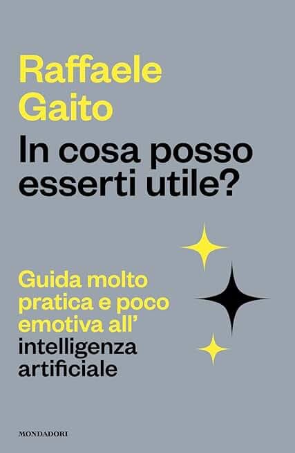 In cosa posso esserti utile? Guida molto pratica e poco emotiva all'intelligenza artificiale