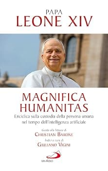 Magnifica humanitas. Lettera Enciclica sulla custodia della persona umana nel tempo dell’intelligenza artificiale