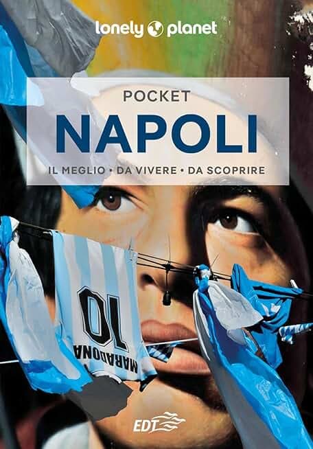 Lonely Planet- Napoli Pocket. Le guide più vendute al mondo. Guide tascabili indispensabili per godere al massimo del tuo viaggio: molto più di una guida turistica!