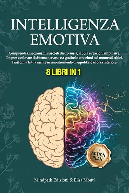 INTELLIGENZA EMOTIVA: Neuro-Hacking per Distruggere l'Ansia e Farti Rispettare. Manuale di Psicologia per Gestire Relazioni, Persone Difficili e Riprendere il Controllo della tua Vita