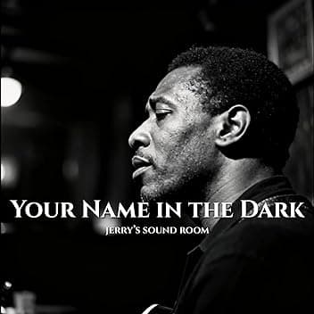 Your Name in the Dark