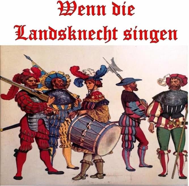 Wenn die Landsknecht singen