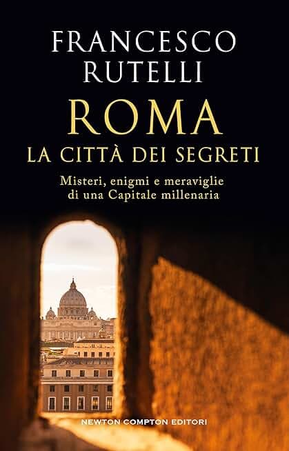 Roma, la città dei segreti